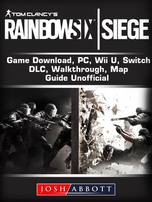 cover image of Tom Clancys Rainbow 6 Siege Game Download, Xbox One, PS4, Gameplay, Tips, Cheats, Guide Unofficial